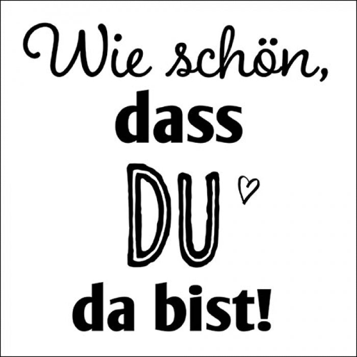 Dass du da bist Servietten 33x33cm
